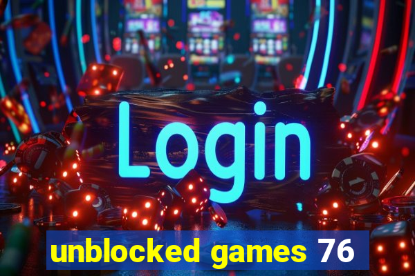 unblocked games 76